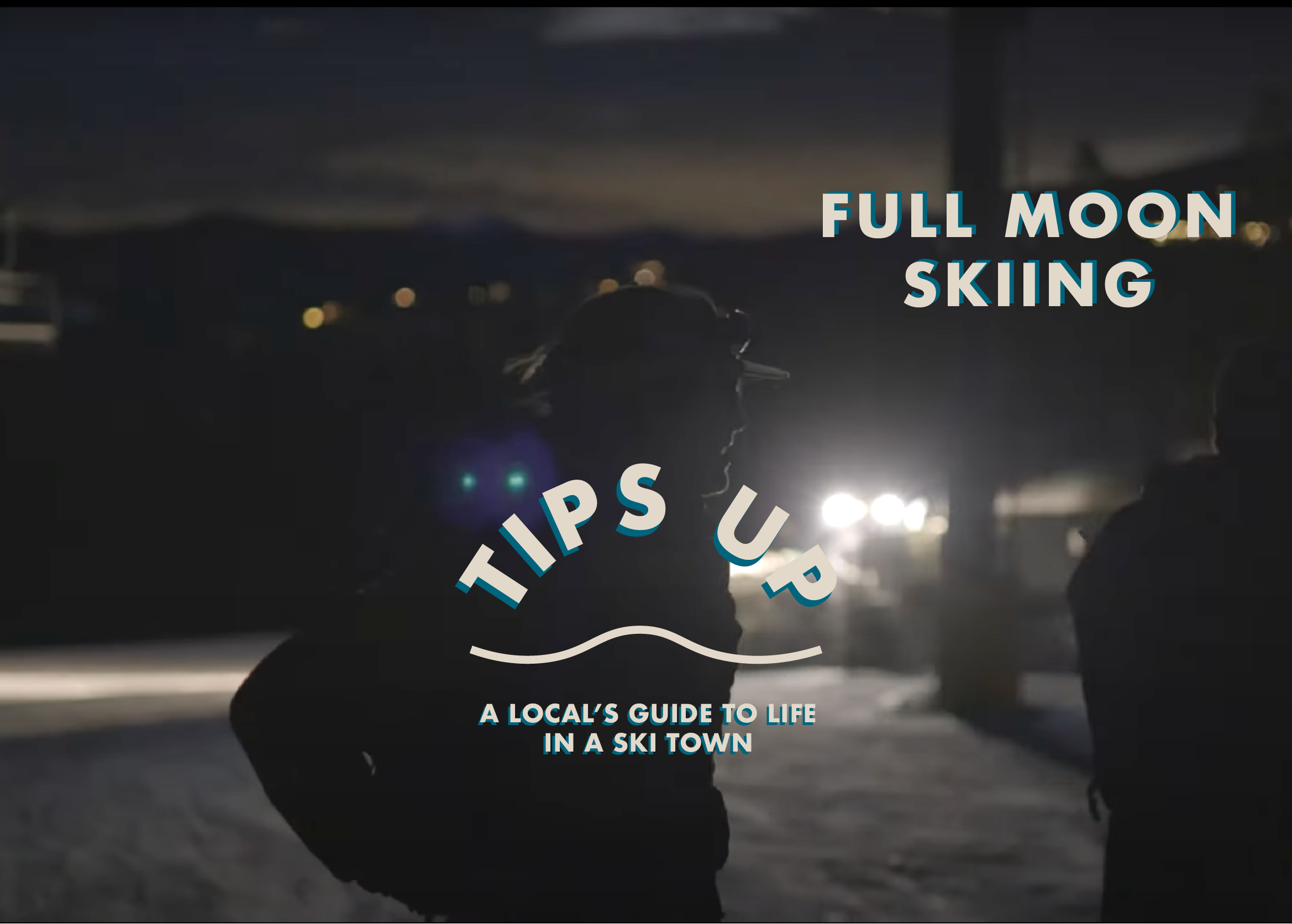 TIPS UP: FULL MOON SKIING